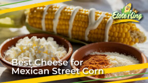 Best-Cheese-for-Mexican-Street-Corn