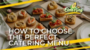 How-to-Choose-the-Perfect-Catering-Menu