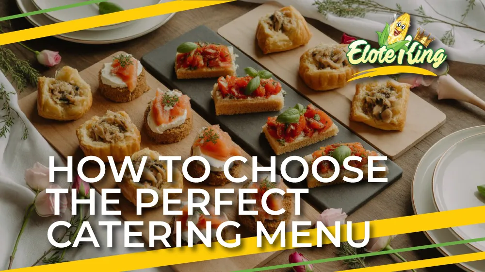 How-to-Choose-the-Perfect-Catering-Menu