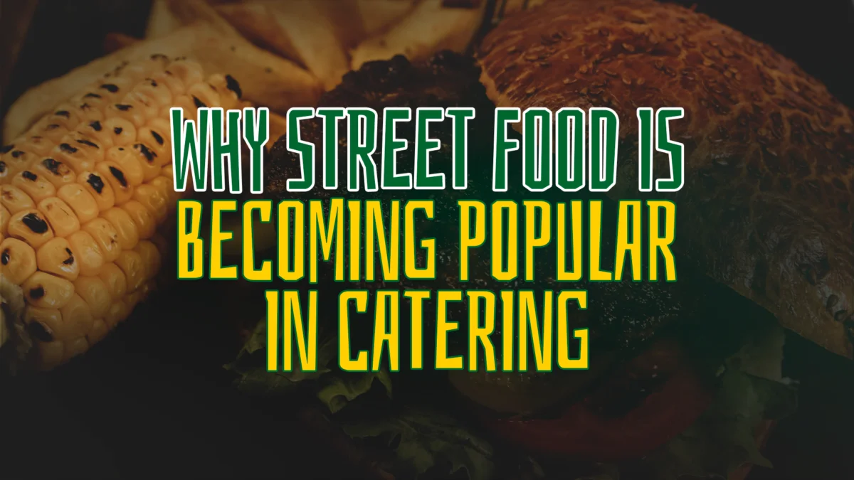 Why Street Food Is Becoming Popular in Catering